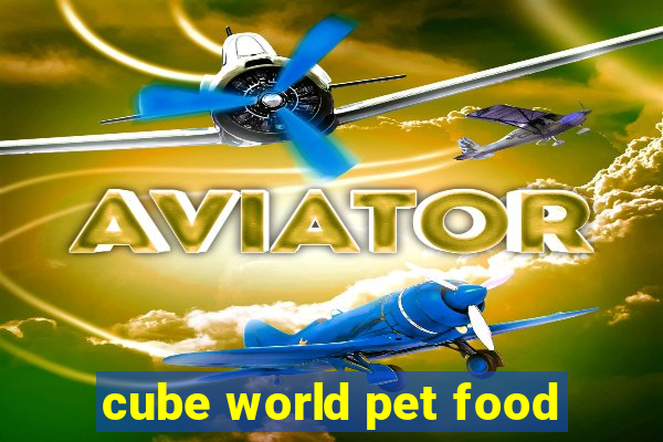 cube world pet food